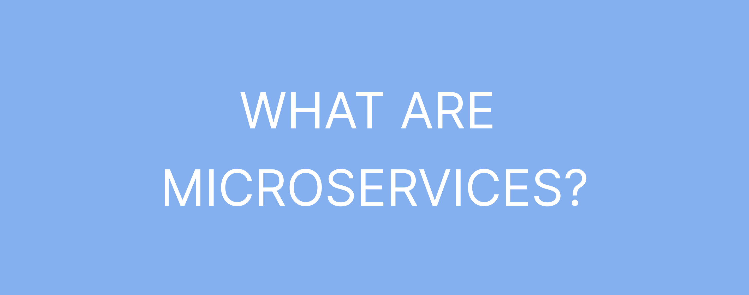 What are microservices?