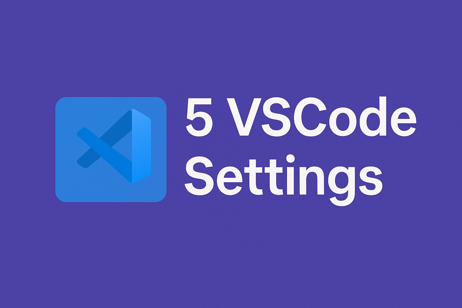 5 VSCode settings that frontend devs usually skip (but really should know)