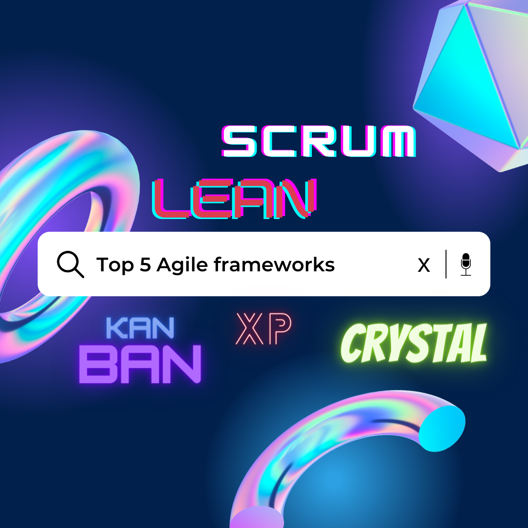 Top 5 Agile frameworks in software development