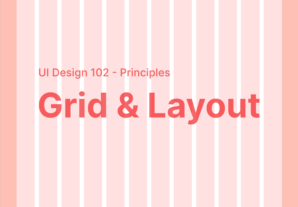 UI Design 102 - Principles - 01 Grid & Layout