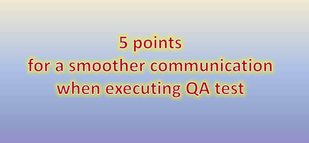 05 points for smoother communication when executing the QA test