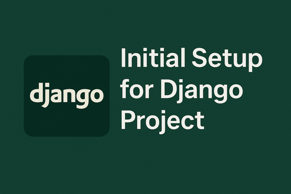 Initial setup to keep your Django project clean and scalable