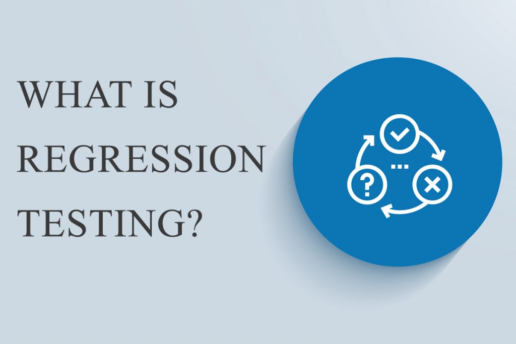 Regression Testing: A Practical Guide for Efficient Software Quality Assurance