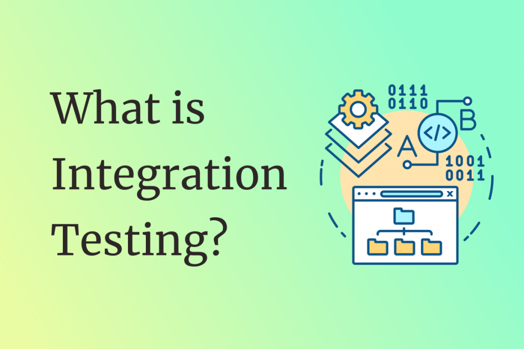 What is Integration Testing? The essential guide and practices