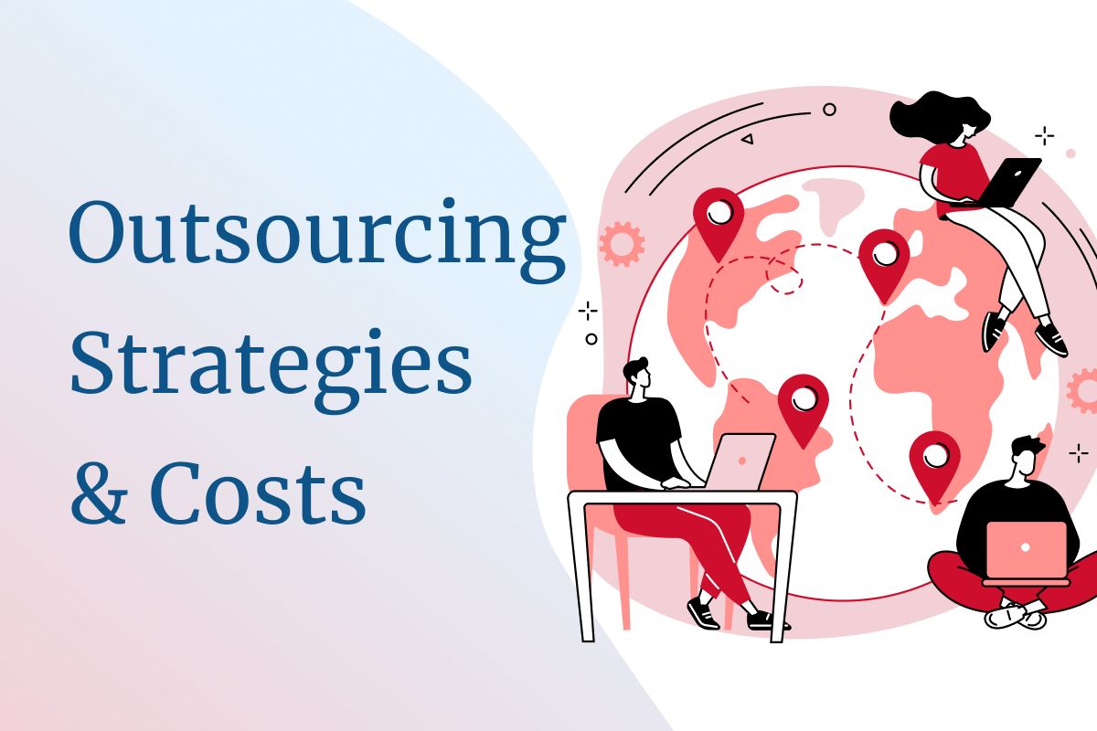 Cracking the Code of Development Outsourcing Costs and Strategies