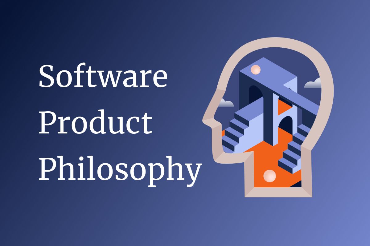 Why Software Product Philosophy Matters