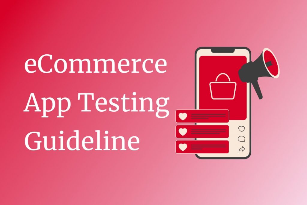 Essential Testing Guide for Foolproof eCommerce Mobile App