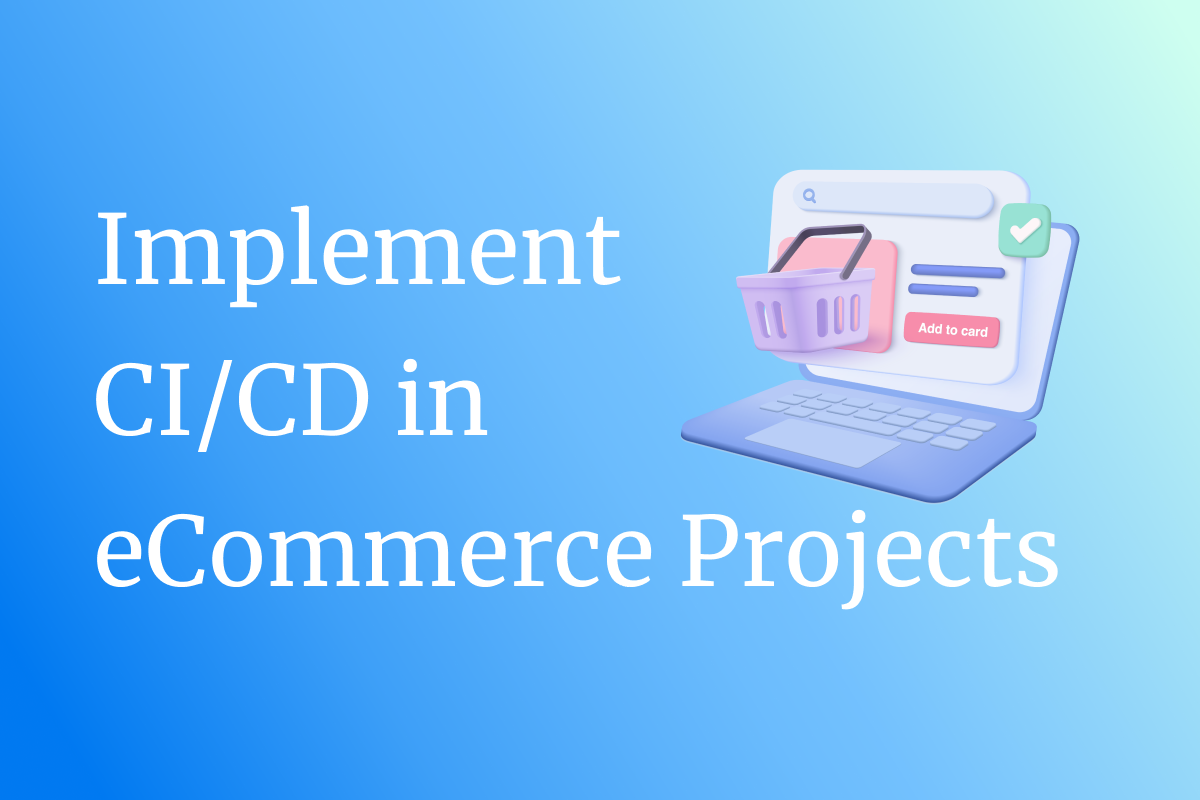 The Double-Sided of CI/CD in eCommerce