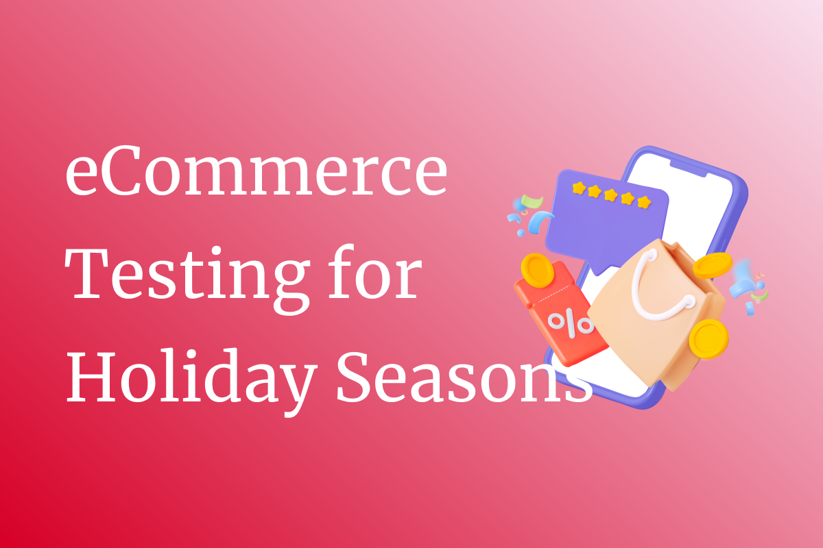 eCommerce Testings Check-up for the Holiday season