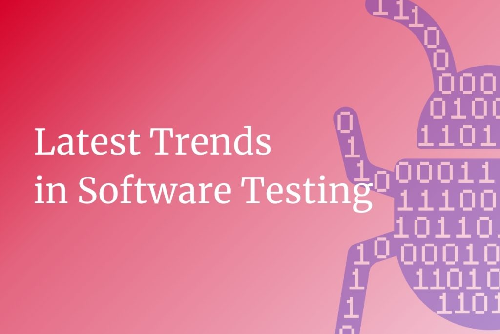 Latest Software Testing Trends: Revolutionizing Quality Assurance