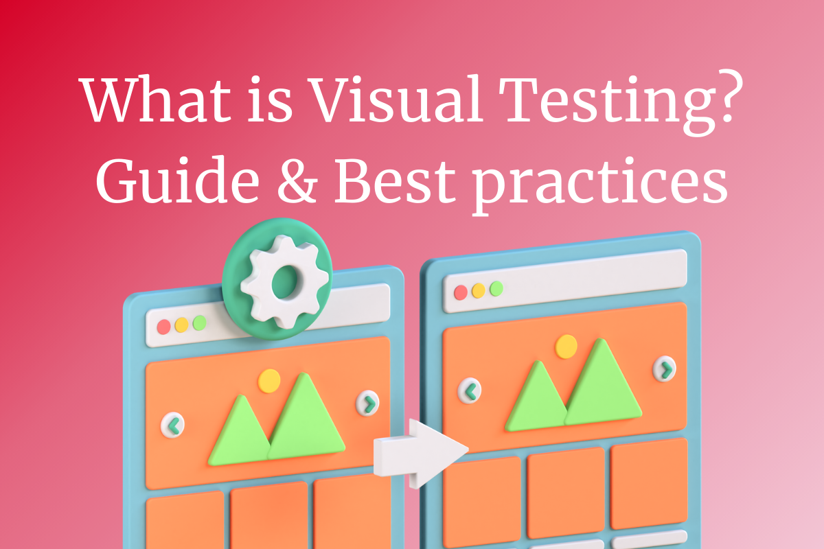 Visual Testing: The Key to a Seamless User Experience