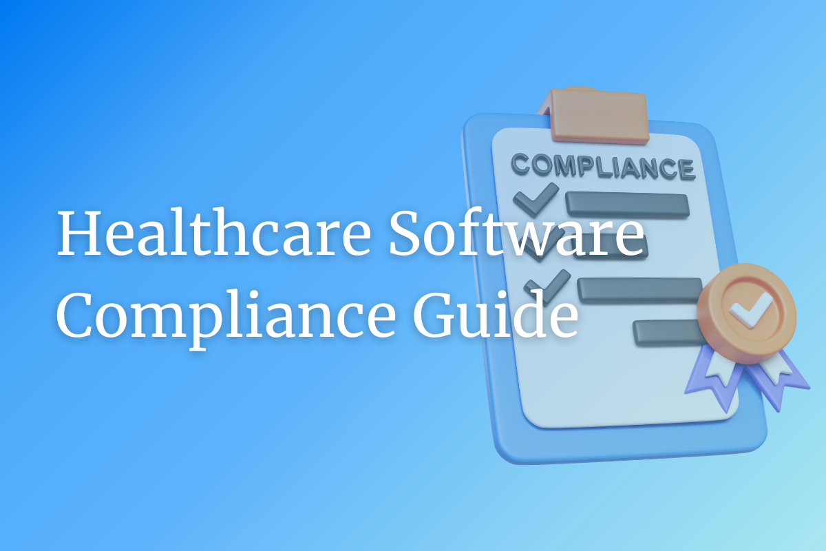 Why Compliance Matters in Healthcare Software & How QA Ensures Regulatory Success