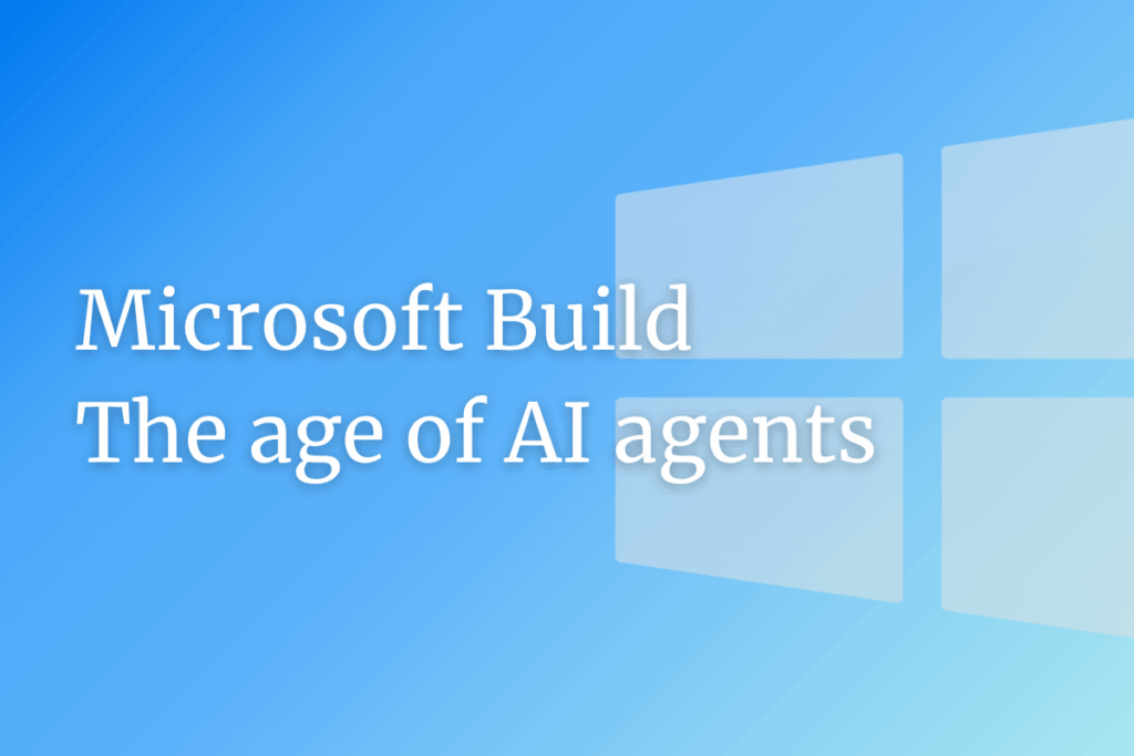 How Microsoft Build 2025 Redefines Software Development with AI and Automation
