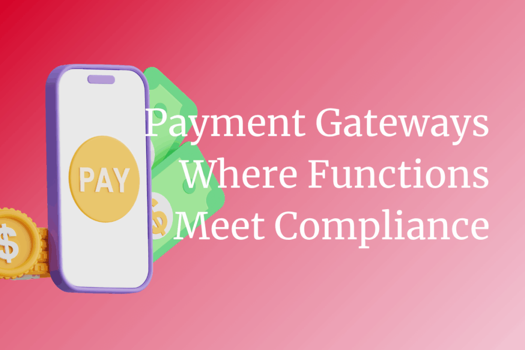 Where functions meet compliance: QA and Testing Strategy in Ensuring Secure Payment Gateways