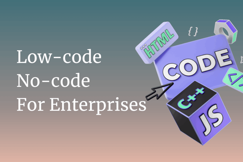 Top Low-Code/No-Code Platforms Transforming Enterprise Development