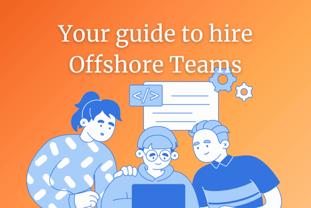 Best Practices for Hiring Offshore Development Teams